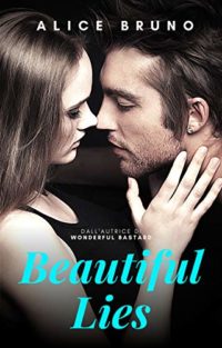 “BEAUTIFUL LIES” di Alice Bruno – Recensione