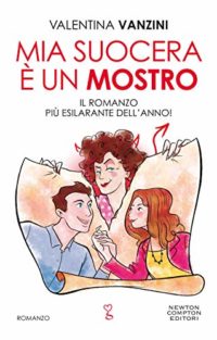 “Mia suocera è un mostro” di Valentina Vanzini – Recensione