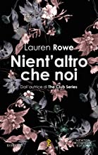 “Nient’altro che noi” di Lauren Rowe – Recensione