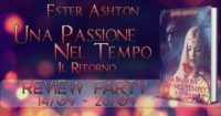 Review Party “Una passione nel tempo – il ritorno” di Ester Ashton