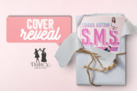 Cover reveal “S.M.S. – Sotterfugi, menzogne e scompigli” di Luana Arfani