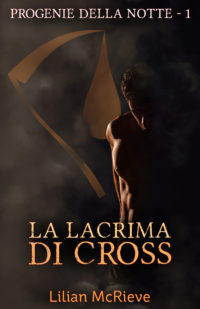 Cover reveal “La lacrima di Cross” di Lilian McRieve