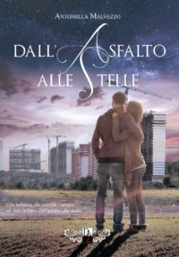 Cover reveal “Dall’asfalto alle stelle” di Antonella Malvezzo