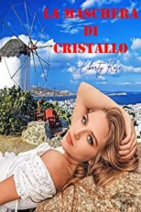 Recensione “La maschera di cristallo” di Liberty Rose