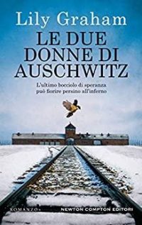 Recensione “Le due donne di Aushwitz” di Lily Grahm