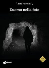 Recensione “L’uomo nella foto” di Sara Petrolini