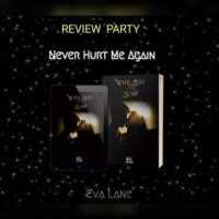 Review Party “Never hurt me again” di Eva Lane