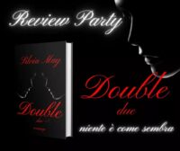 Review Party “Double due” di Silvia May