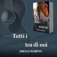 Segnalazione di uscita “Tutti i segreti tra di noi” di Adelia Marino