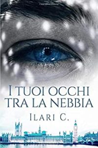 Recensione “I tuoi occhi tra la nebbia” di Ilari C.