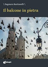 Recensione “Il balcone in pietra” di Dagmara Bastianelli