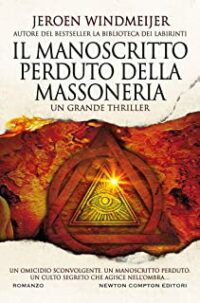 Doppia recensione “Il manoscritto perduto della massoneria” di Jeroen Windmeijer