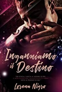 Recensione “Inganniamo il destino” di Lorena Nigro