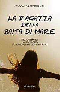 Recensione “La ragazza della baita di mare” di Piccarda Morganti