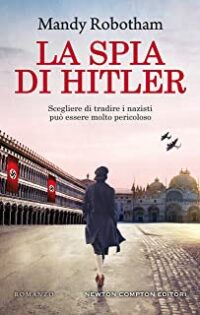 Doppia recensione “La spia di Hitler” di Mandy Robotham