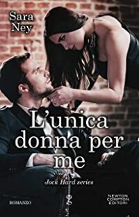 Doppia recensione “L’unica donna per me” di Sara Ney