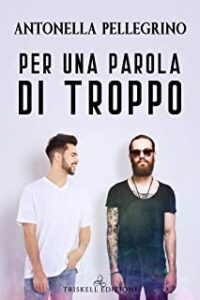 Recensione “Per una parola di troppo”di Antonella Pellegrino