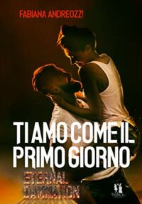 Recensione “Ti amo come il primo giorno” di Fabiana Andreozzi