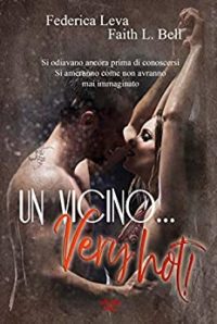 Recensione “Un vicino very hot” di Federica Leva e Faith L. Bell