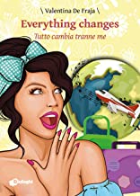 Recensione “Everything changes. Tutto cambia tranne me” di Valentina De Fraja