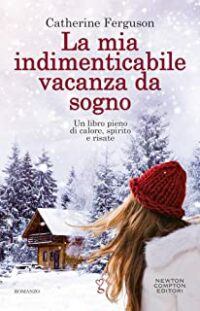 Doppia recensione “La mia indimenticabile vacanza da sogno” di Catherine Ferguson