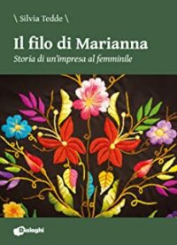 Recensione “Il filo di Marianna. Storia di un’impresa al femminile” di Silvia Tedde