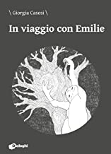 Recensione “In viaggio con Emilie” di Giorgia Casesi