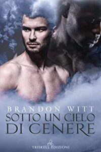 Recensione “Sotto un cielo di cenere” di Brandon Witt