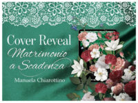 Cover reveal “Matrimonio a scadenza” di Manuela Chiarottino