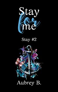 Recensione “Stay for me (Stay #2)” di Aubrey B.