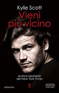 Recensione “Vieni più vicino (The Lick Series Vol. 6)” di Kylie Scott