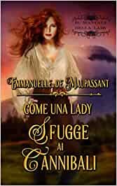 Review Tour “COME UNA LADY SFUGGE AI CANNIBALI” di Emmanuelle De Maupassant