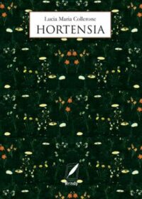 Segnalazione di uscita “Hortensia” di Lucia Maria Collerone