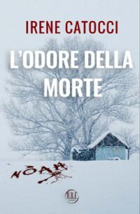 Segnalazione di uscita “L’odore della morte” di Irene Catocci