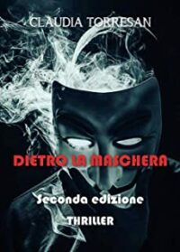 Recensione “Dietro la maschera” di Claudia Torresan