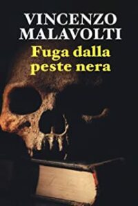 Recensione “Fuga dalla peste nera” di Vincenzo Malavolti