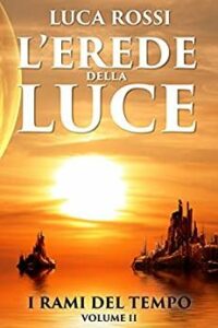 Recensione “L’erede della luce” di Luca Rossi