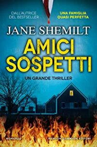 Recensione “Amici sospetti” di Jane Shemilt