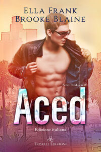 Recensione “Aced – Edizione Italiana” – serie PresLocke #1 di Ella Frank, Brooke Blaine