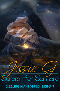 Segnalazione di Uscita “Giurarsi per sempre” – Sizzling Miami #7 di Jessie G.