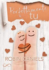 Recensione “Perfettamente tu : Perfectly Vol 2” di Robin Daniels