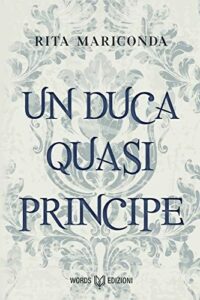 Review tour “UN DUCA QUASI PRINCIPE” di Rita Mariconda