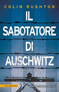 Recensione “Il sabotatore di Auschwitz” di Colin Rushton