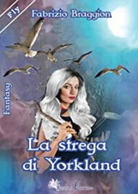 Recensione “La strega di Yorkland” di Fabrizio Braggion