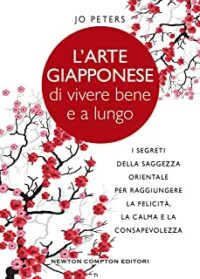 Recensione “L’arte giapponese di vivere bene e a lungo” di Jo Peters