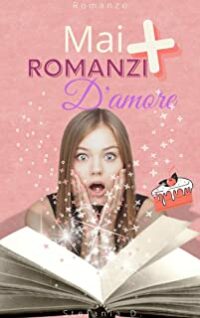 Recensione “Mai più Romanzi D’amore” di Stefania Dell’orco