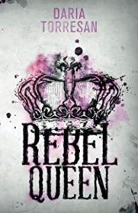 Recensione “Rebel Queen” di Daria Torresan