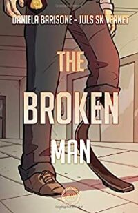 Recensione “The Broken Man” di Daniela Barisone e Juls SK Vernet