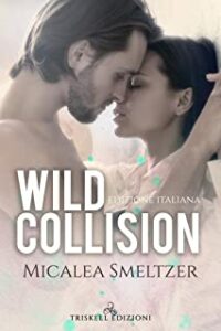 Recensione “Wild Collision (The Wild Vol. 1)” di Micalea Smeltzer