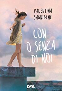 Recensione “Con o senza di noi” di Valentina Sagnibene